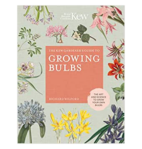 Kew Gardeners Guide to Growing Bulbs